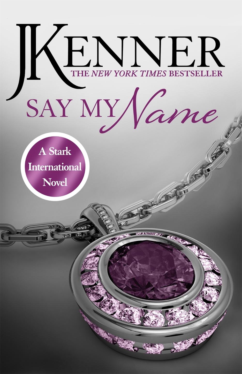 Say My Name: Stark International 1 by J. Kenner - ISBN: 9781472226280