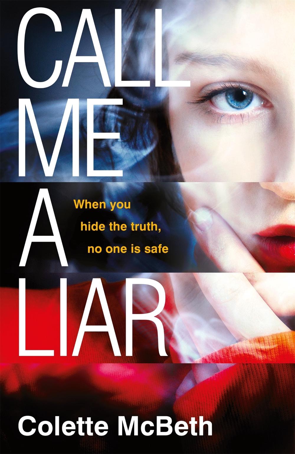 Call Me a Liar by Colette McBeth - ISBN: 9781472226761
