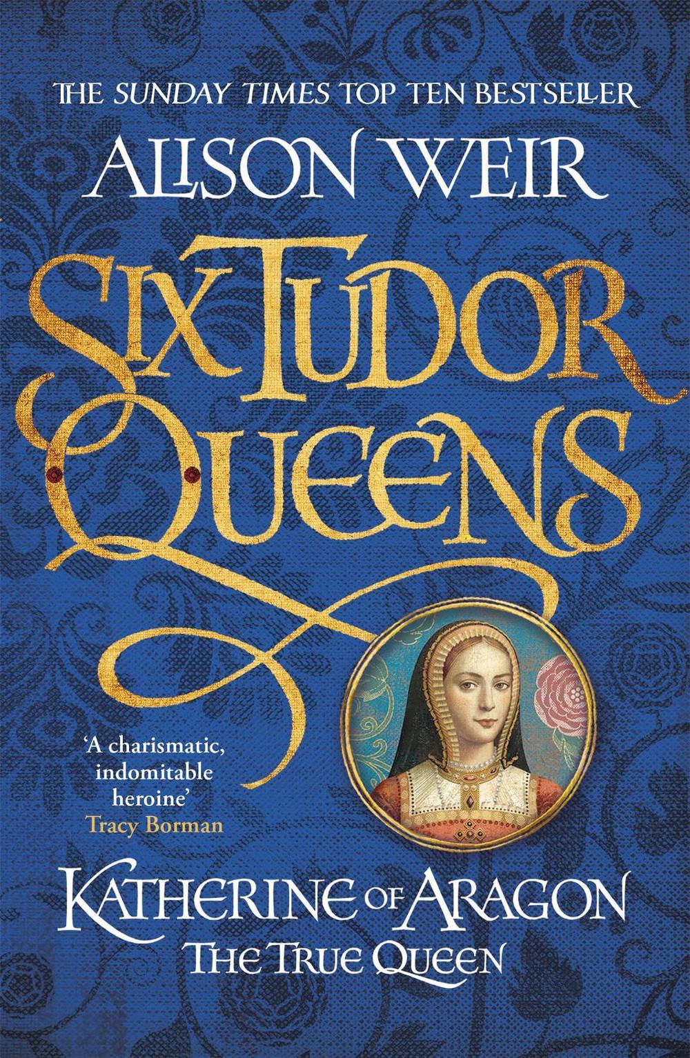 Six Tudor Queens by Alison Weir - ISBN: 9781472227515