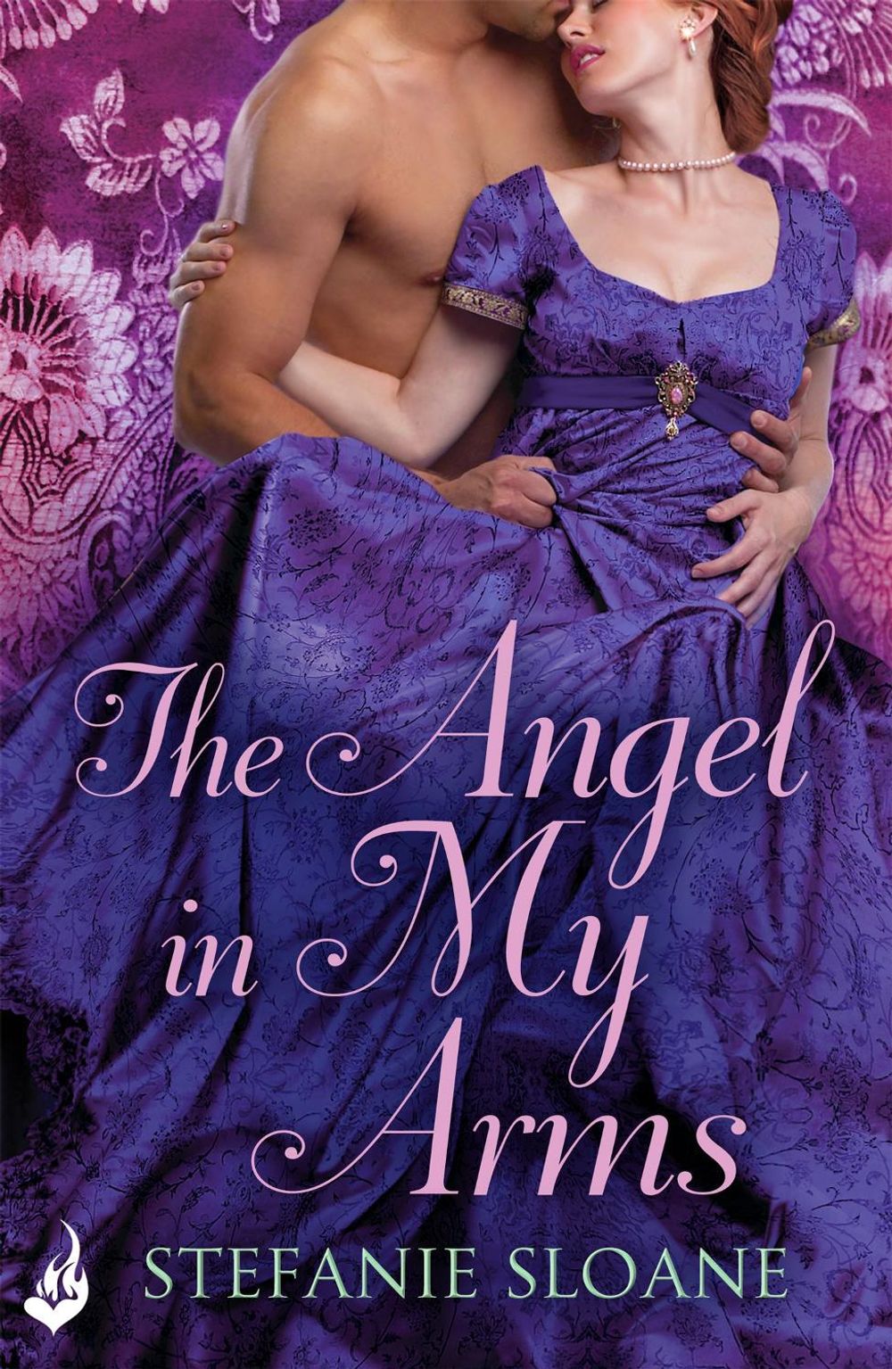 The Angel In My Arms: Regency Rogues Book 2 by Stefanie Sloane - ISBN: 9781472228468