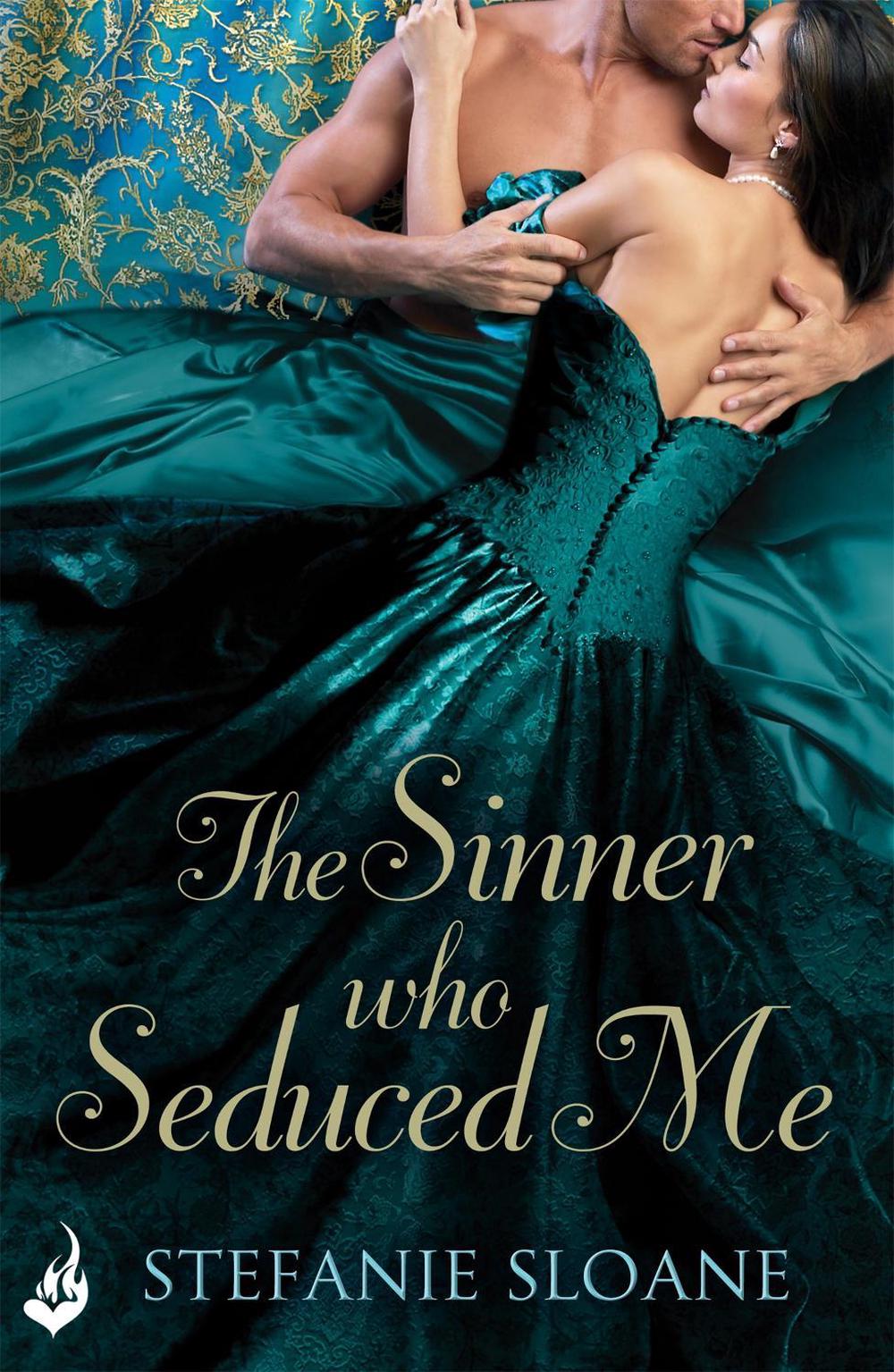 The Sinner Who Seduced Me: Regency Rogues Book 3 by Stefanie Sloane - ISBN: 9781472228475