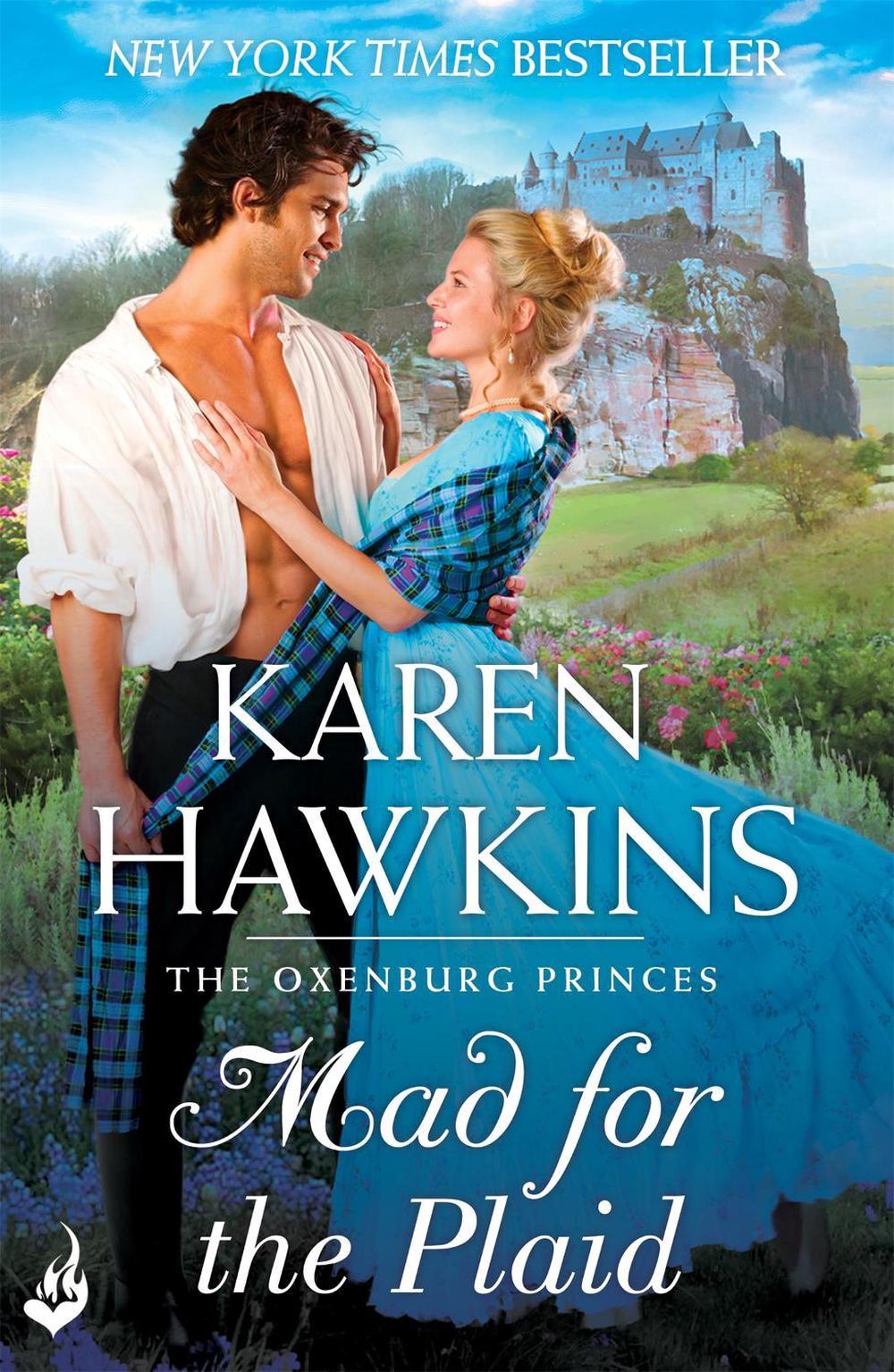 Mad For The Plaid: Princes of Oxenburg 3 by Karen Hawkins - ISBN: 9781472229052
