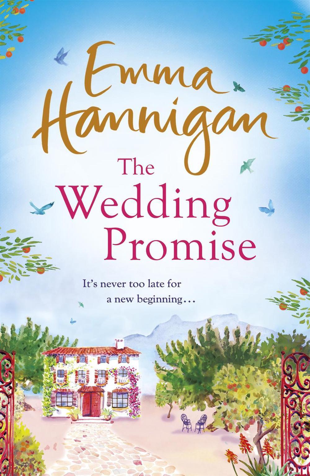 The Wedding Promise: Can a rambling Spanish villa hold the key to love? by Emma Hannigan - ISBN: 9781472230157