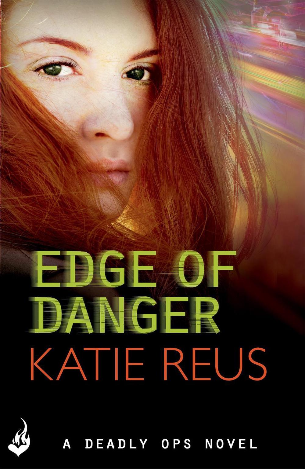 Edge Of Danger: Deadly Ops 4 (A series of thrilling, edge-of-your-seat suspense) by Katie Reus - ISBN: 9781472231376