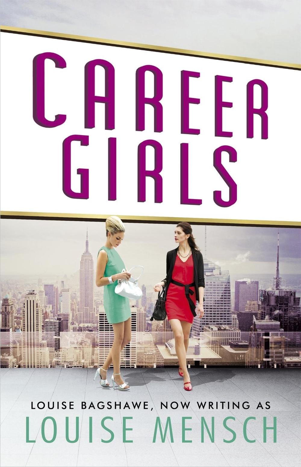 Career Girls by Louise Bagshawe - ISBN: 9781472232120