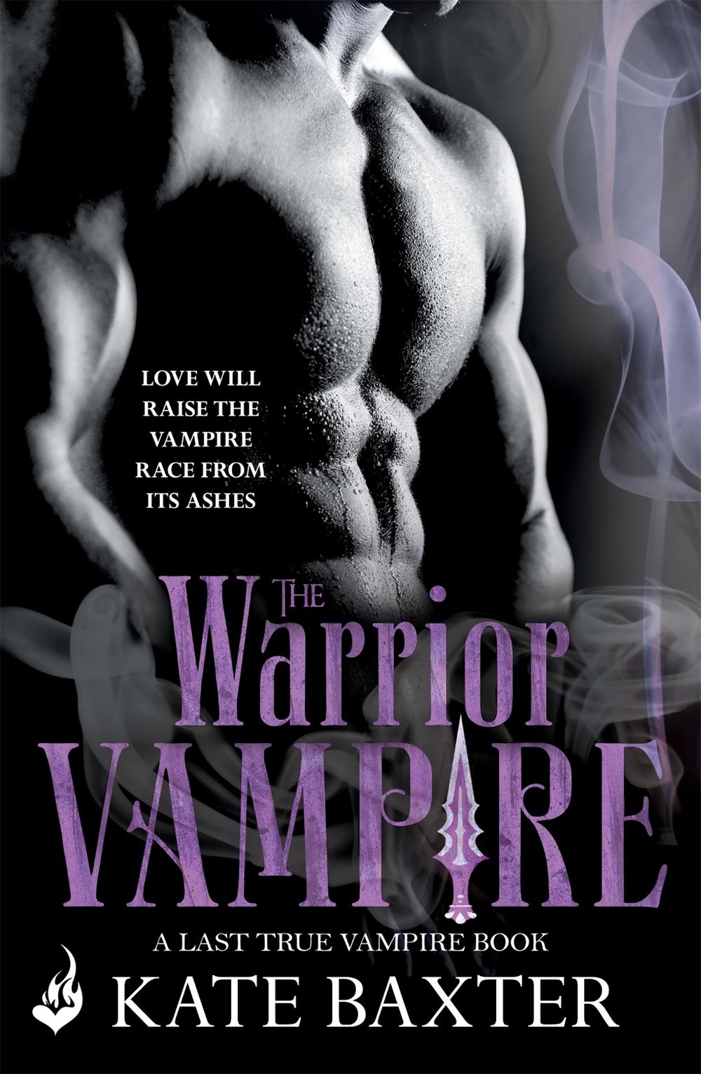 The Warrior Vampire: Last True Vampire 2 by Kate Baxter - ISBN: 9781472232731
