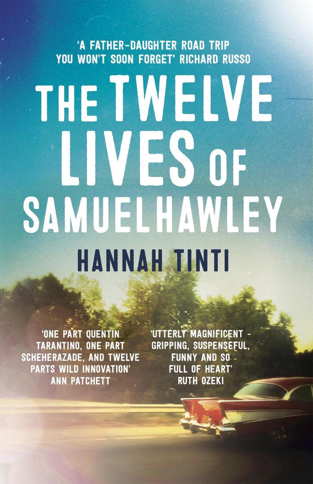 The Twelve Lives of Samuel Hawley by Hannah Tinti - ISBN: 9781472234384