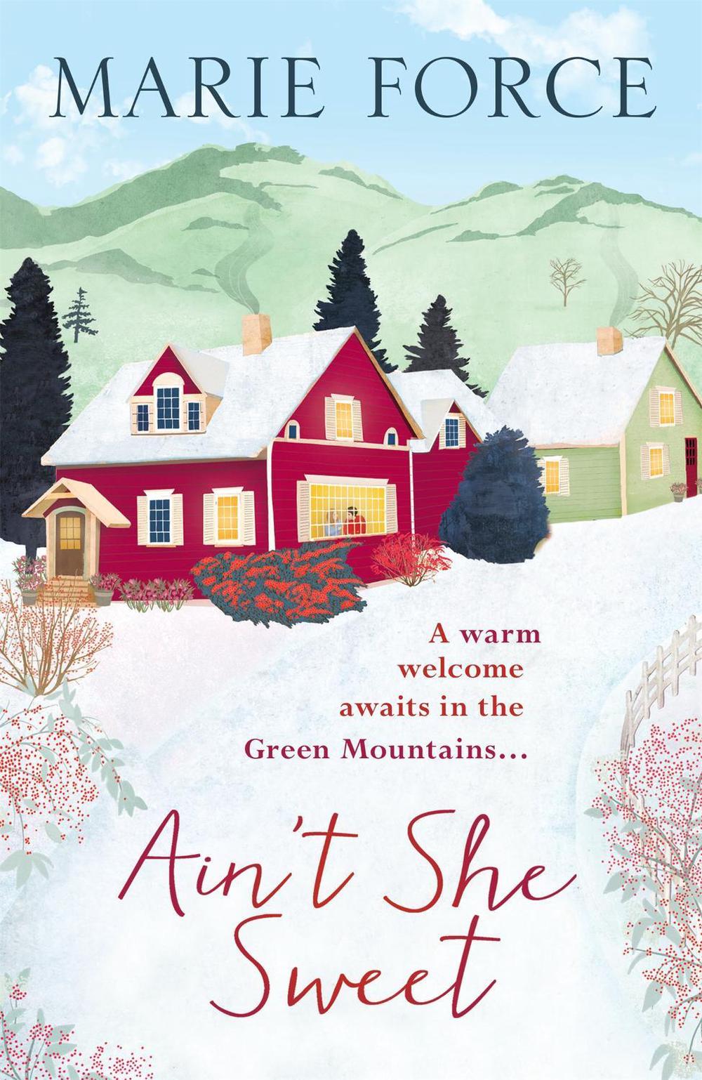 Ain't She Sweet: Green Mountain Book 6 by Marie Force - ISBN: 9781472234452