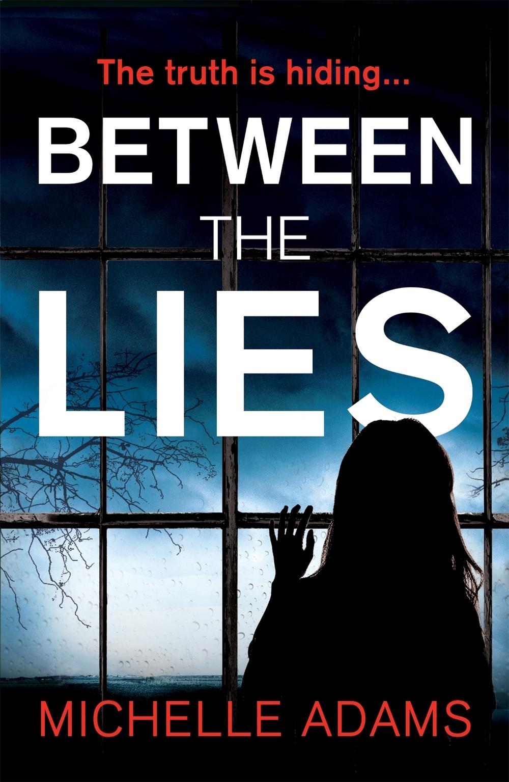 Between the Lies by Michelle Adams - ISBN: 9781472236616