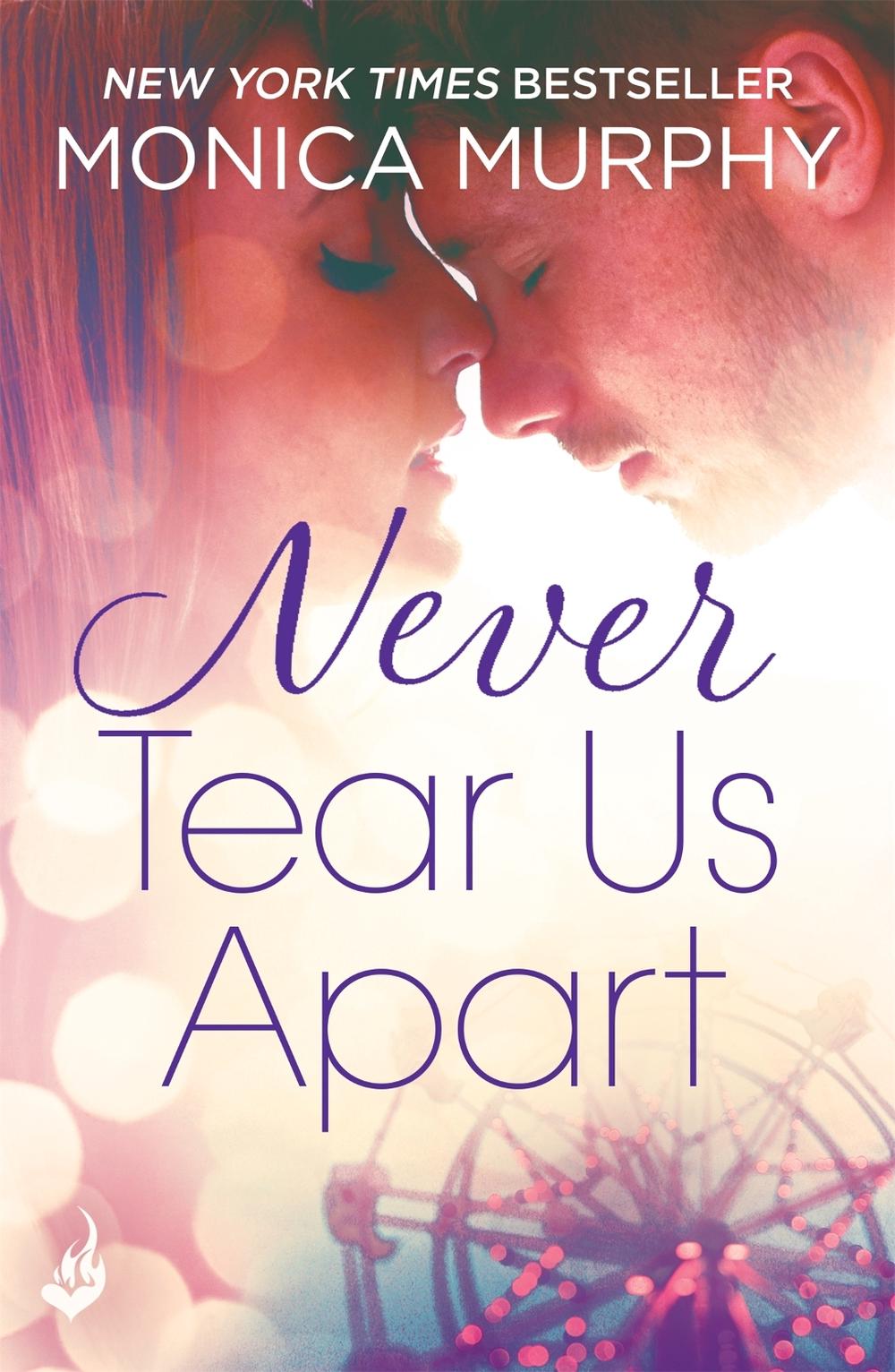 Never Tear Us Apart: Never Series 1 by Monica Murphy - ISBN: 9781472237194