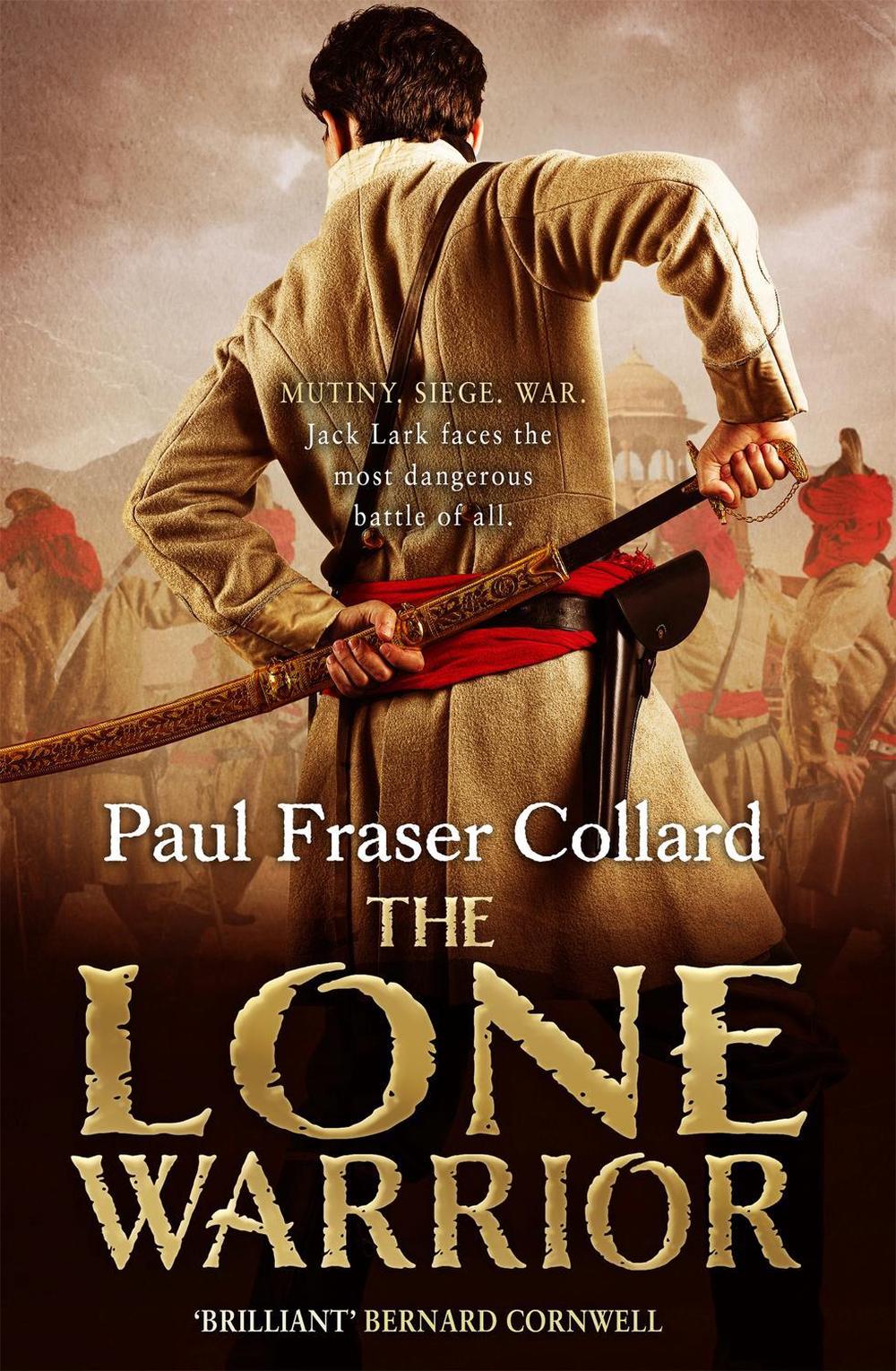 The Lone Warrior (Jack Lark, Book 4), 9781472237682