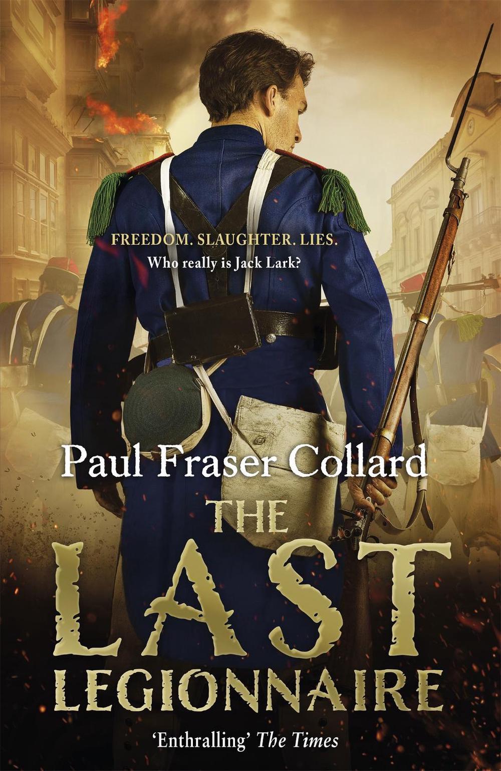 The Last Legionnaire (Jack Lark, Book 5), 9781472237699