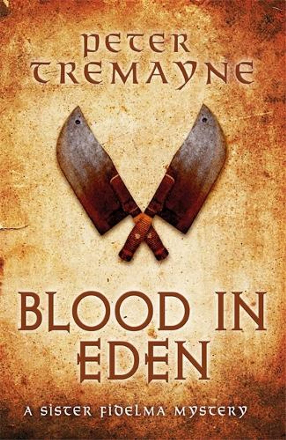 Blood in Eden (Sister Fidelma Mysteries Book 30) by Peter Tremayne - ISBN: 9781472238764