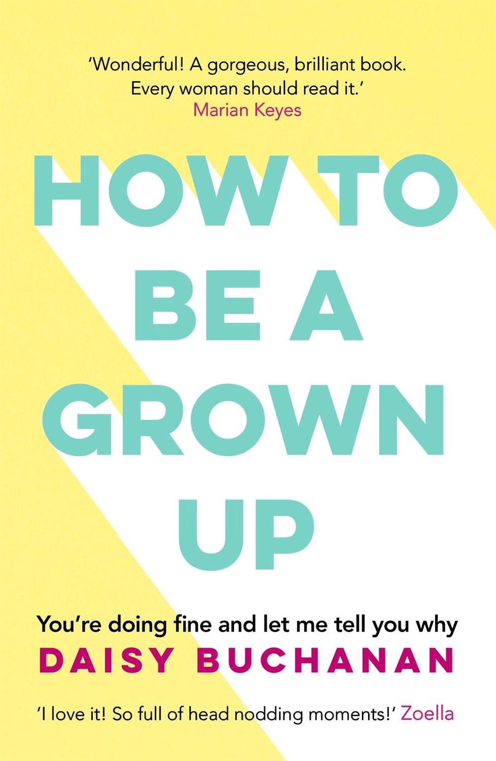 How to Be a Grown-Up by Daisy Buchanan - ISBN: 9781472238832