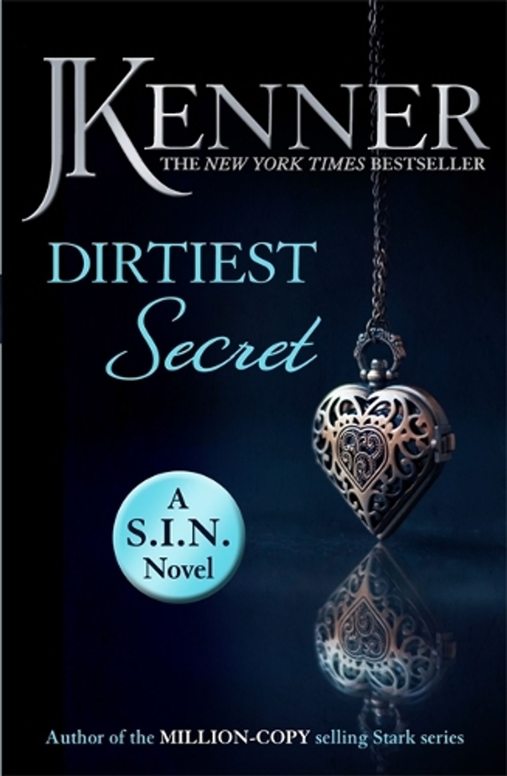 Dirtiest Secret: Dirtiest 1 (Stark/S.I.N.) by J. Kenner - ISBN: 9781472238986