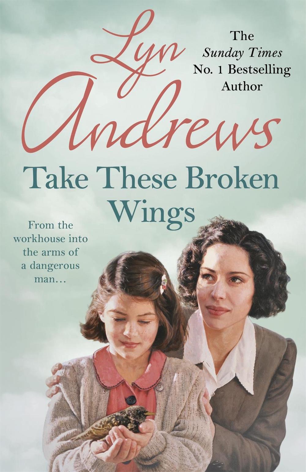 Take these Broken Wings by Lyn Andrews - ISBN: 9781472240378