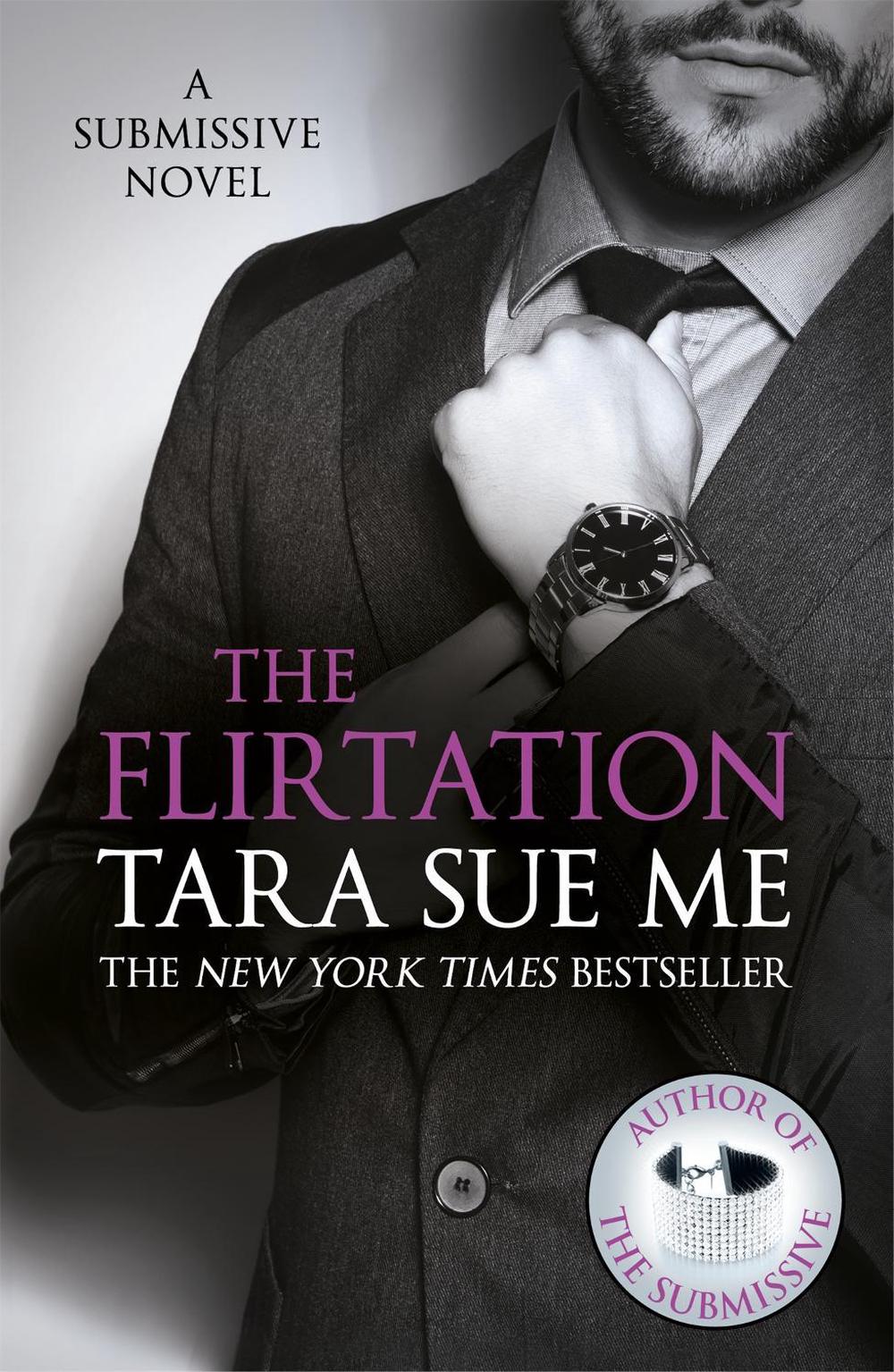 The Flirtation: Submissive 9 by Tara Sue Me - ISBN: 9781472242723