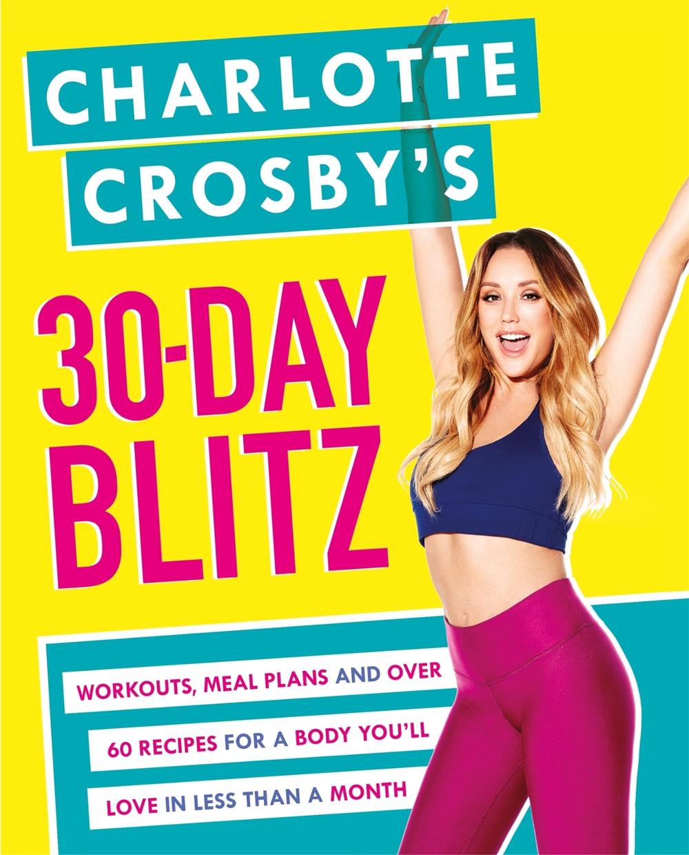 Charlotte Crosby�s 30Day Blitz by Charlotte Crosby