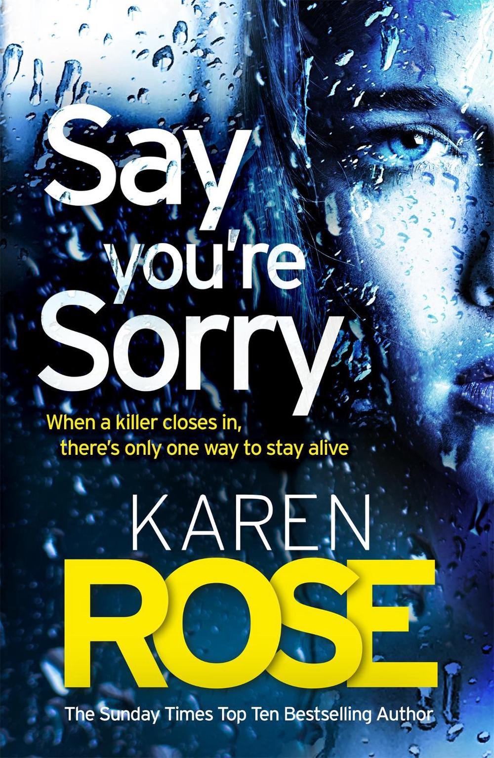 Say You're Sorry (The Sacramento Series Book 1) by Karen Rose - ISBN: 9781472244178