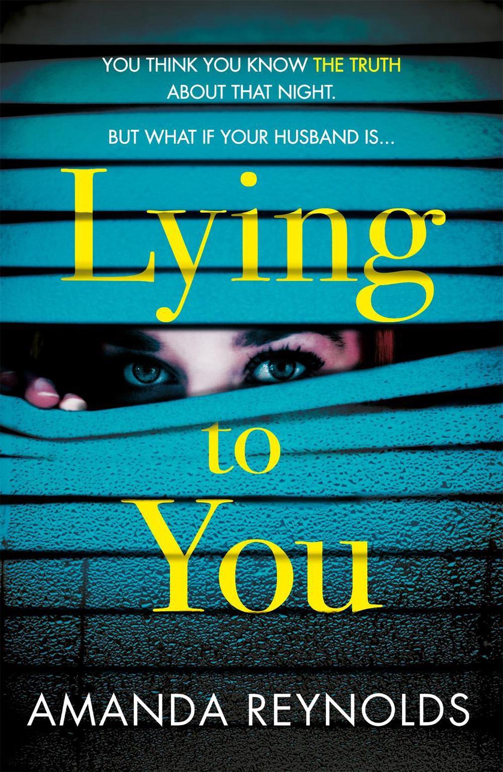 Lying To You by Amanda Reynolds - ISBN: 9781472245175