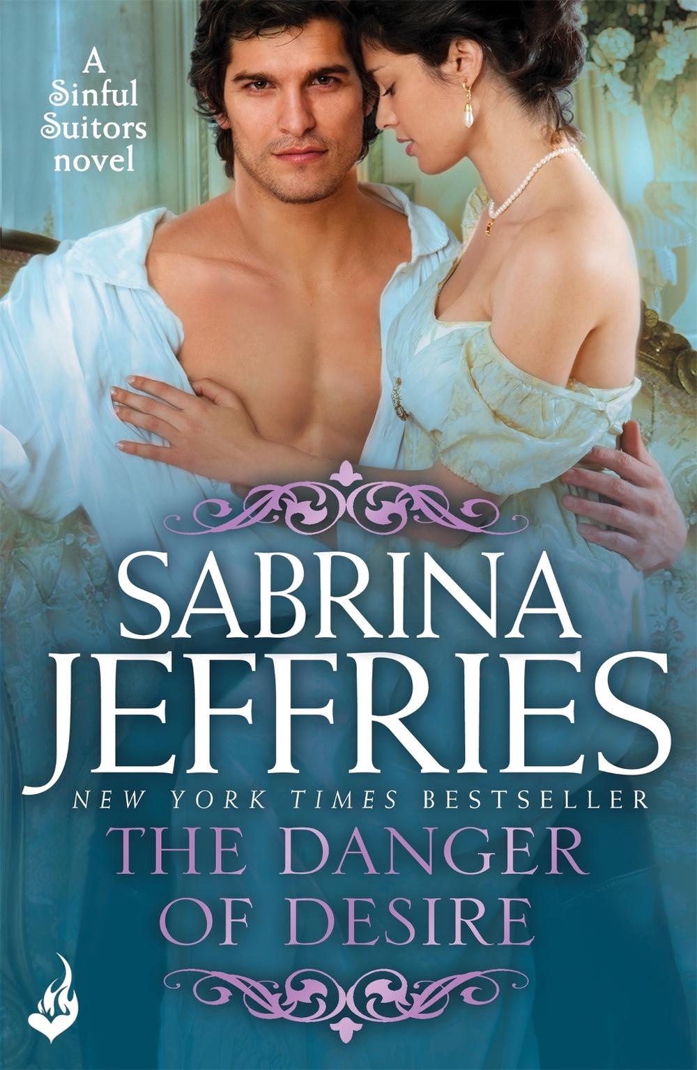 The Danger of Desire: Sinful Suitors 3 by Sabrina Jeffries - ISBN: 9781472245380