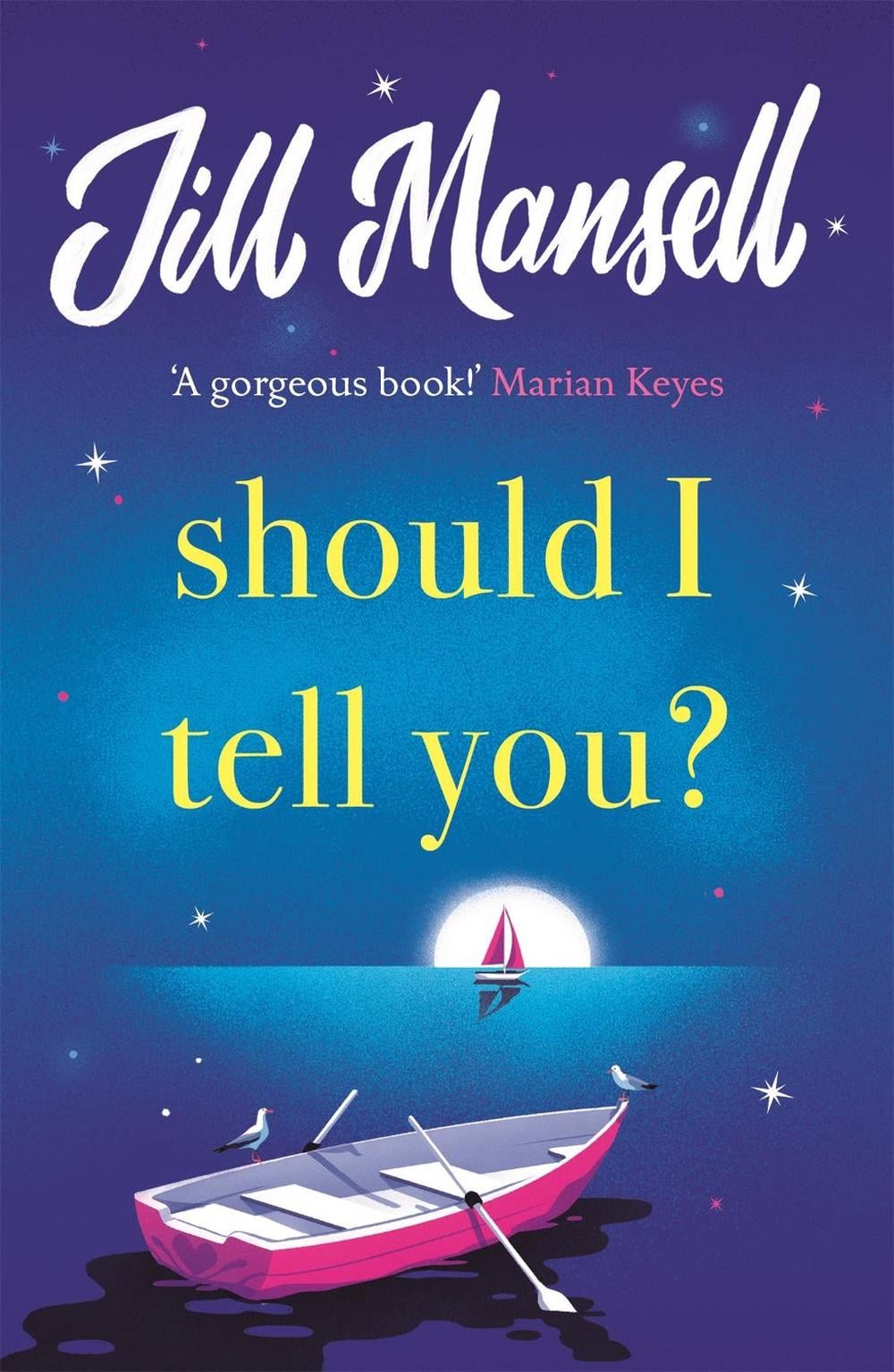 Should I Tell You? by Jill Mansell - ISBN: 9781472248558