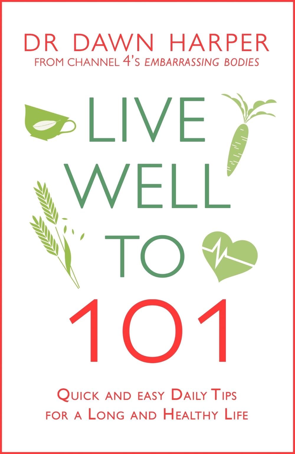 Live Well to 101 by Dawn Harper - ISBN: 9781472248657