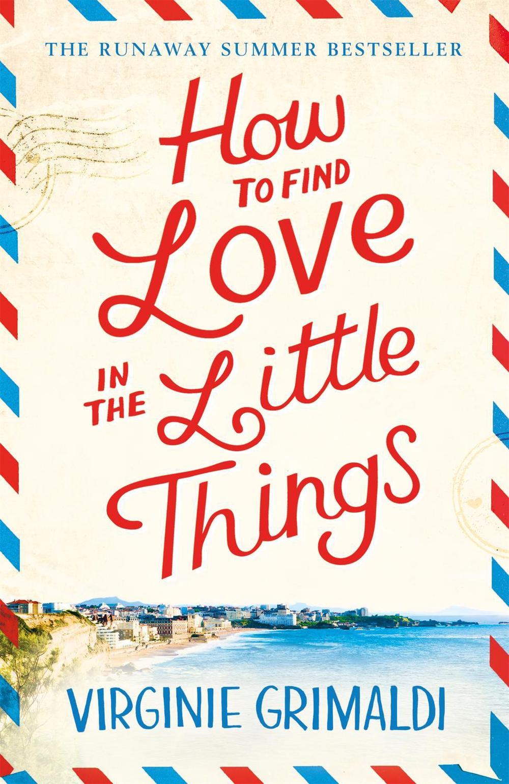 How to Find Love in the Little Things by Virginie Grimaldi - ISBN: 9781472250087