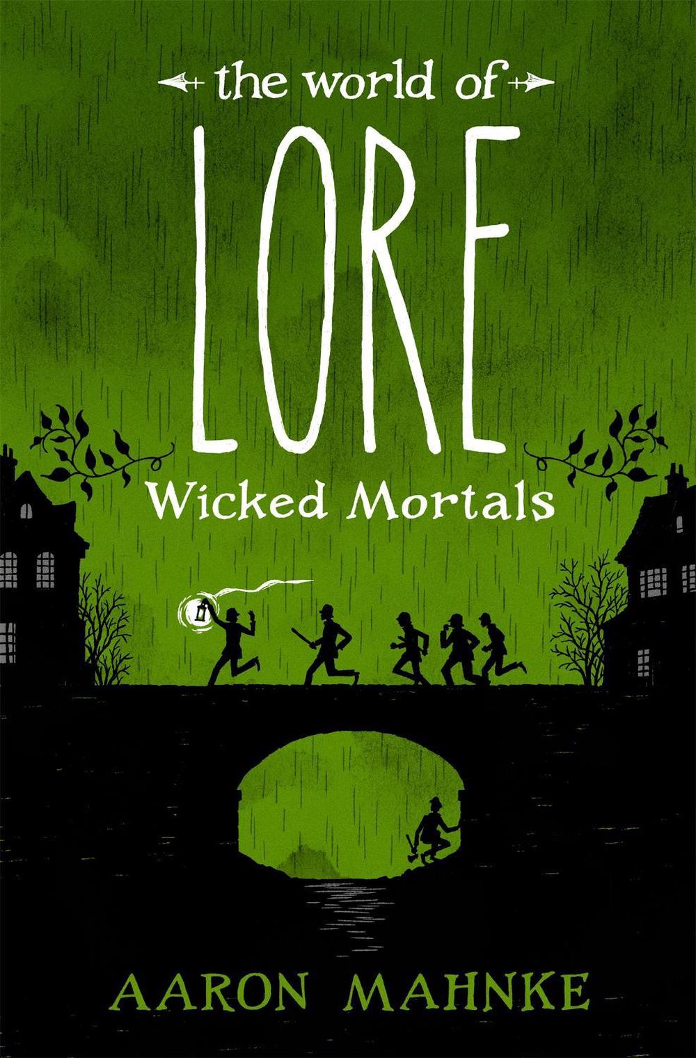 The World of Lore, Volume 2: Wicked Mortals by Aaron Mahnke - ISBN: 9781472251602