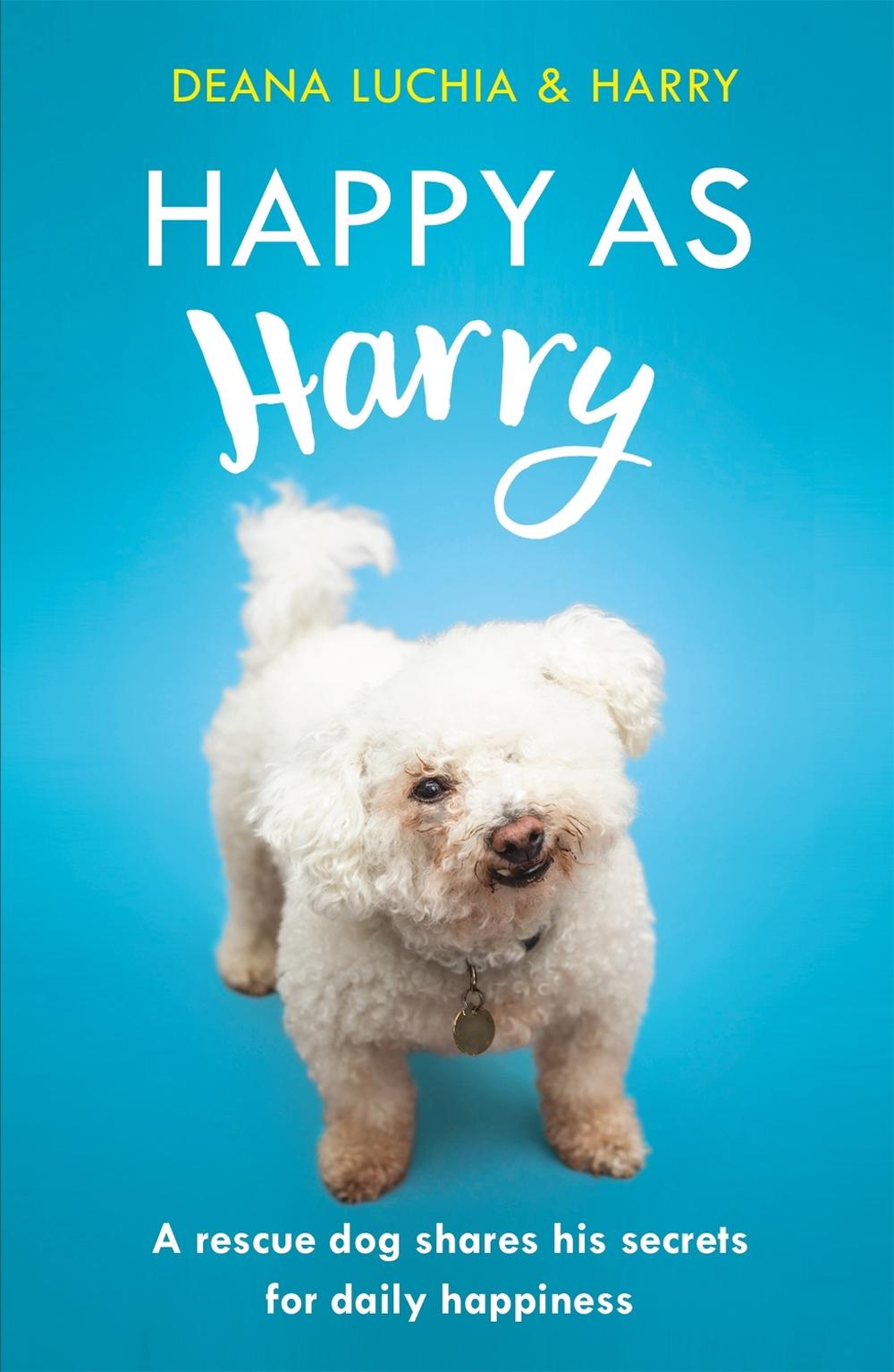 Happy as Harry by Deana Luchia - ISBN: 9781472252296