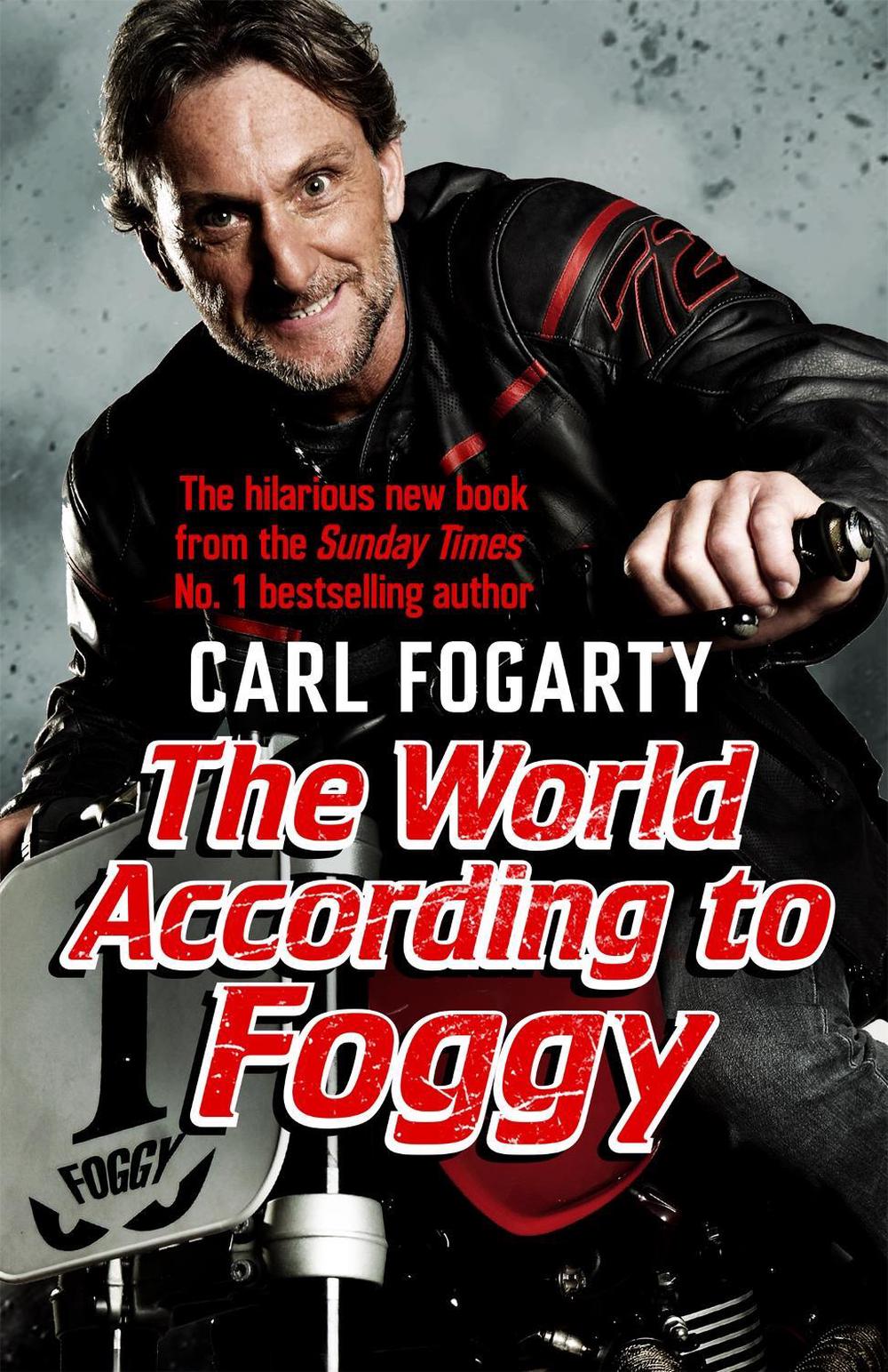 The World According to Foggy by Carl Fogarty - ISBN: 9781472252425