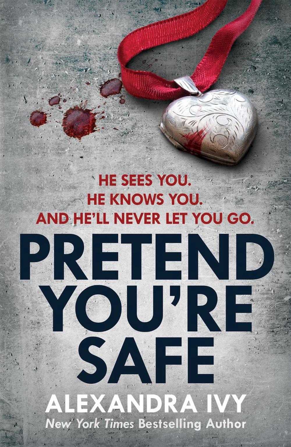 Pretend You're Safe by Alexandra Ivy - ISBN: 9781472252920