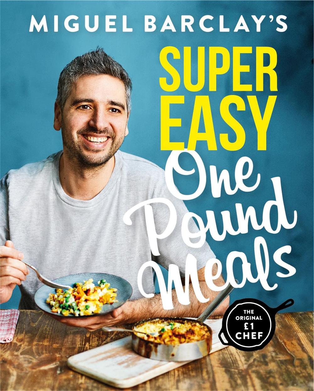 Miguel Barclay's Super Easy One Pound Meals, 9781472254399
