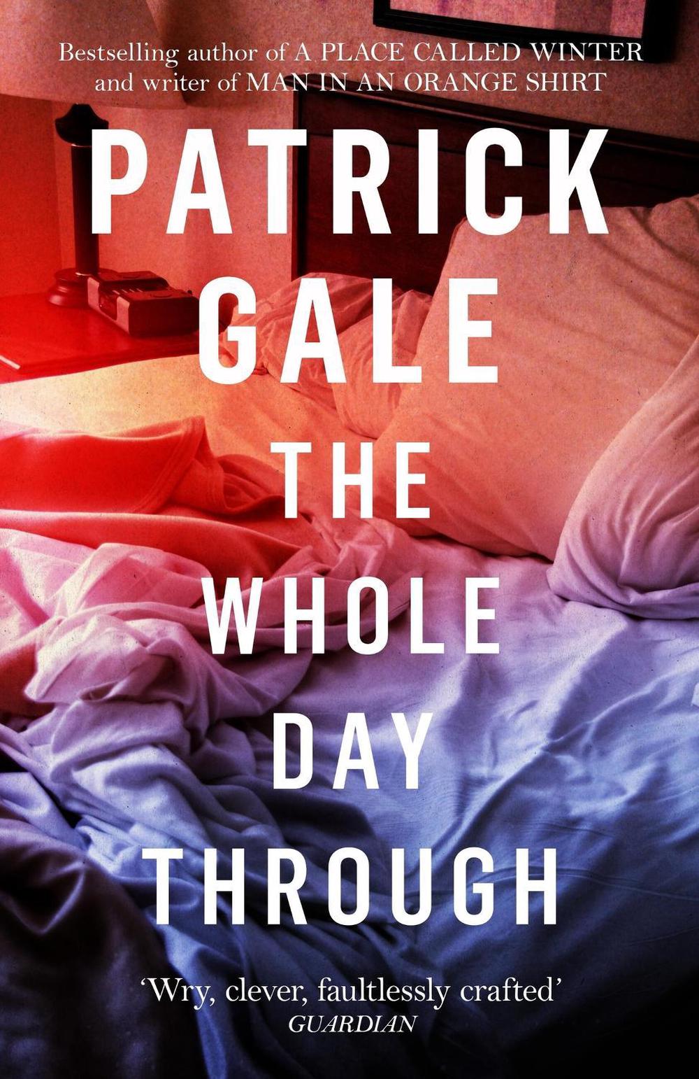The Whole Day Through by Patrick Gale - ISBN: 9781472255440