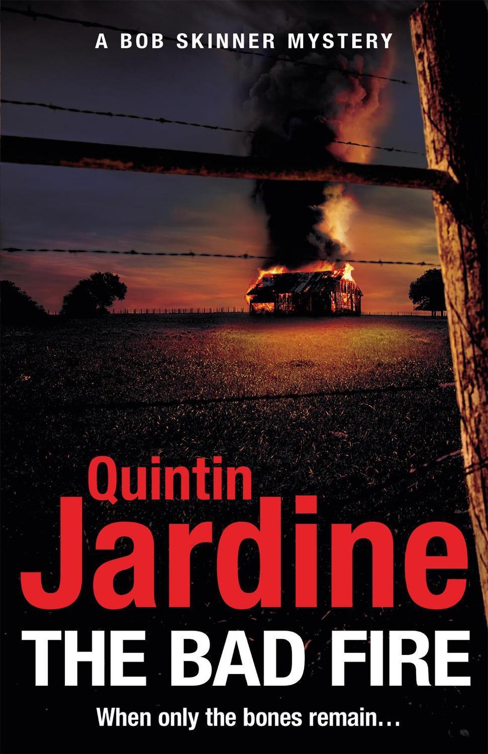 The Bad Fire (Bob Skinner series, Book 31) by Quintin Jardine - ISBN: 9781472255778