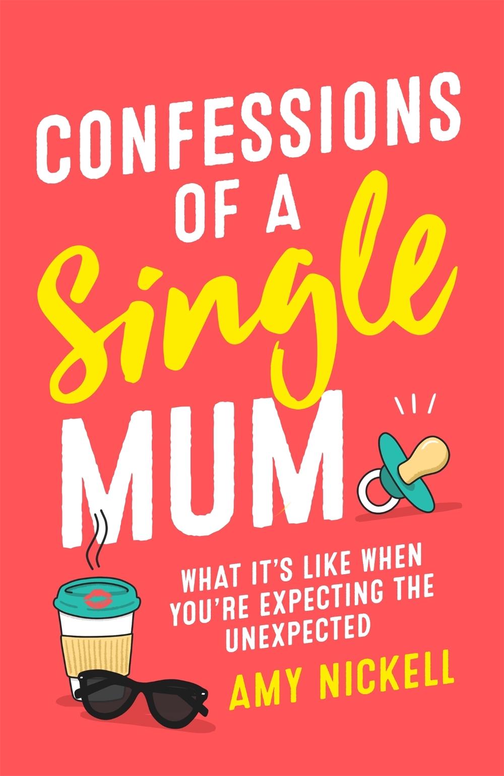 Confessions of a Single Mum, 9781472257901