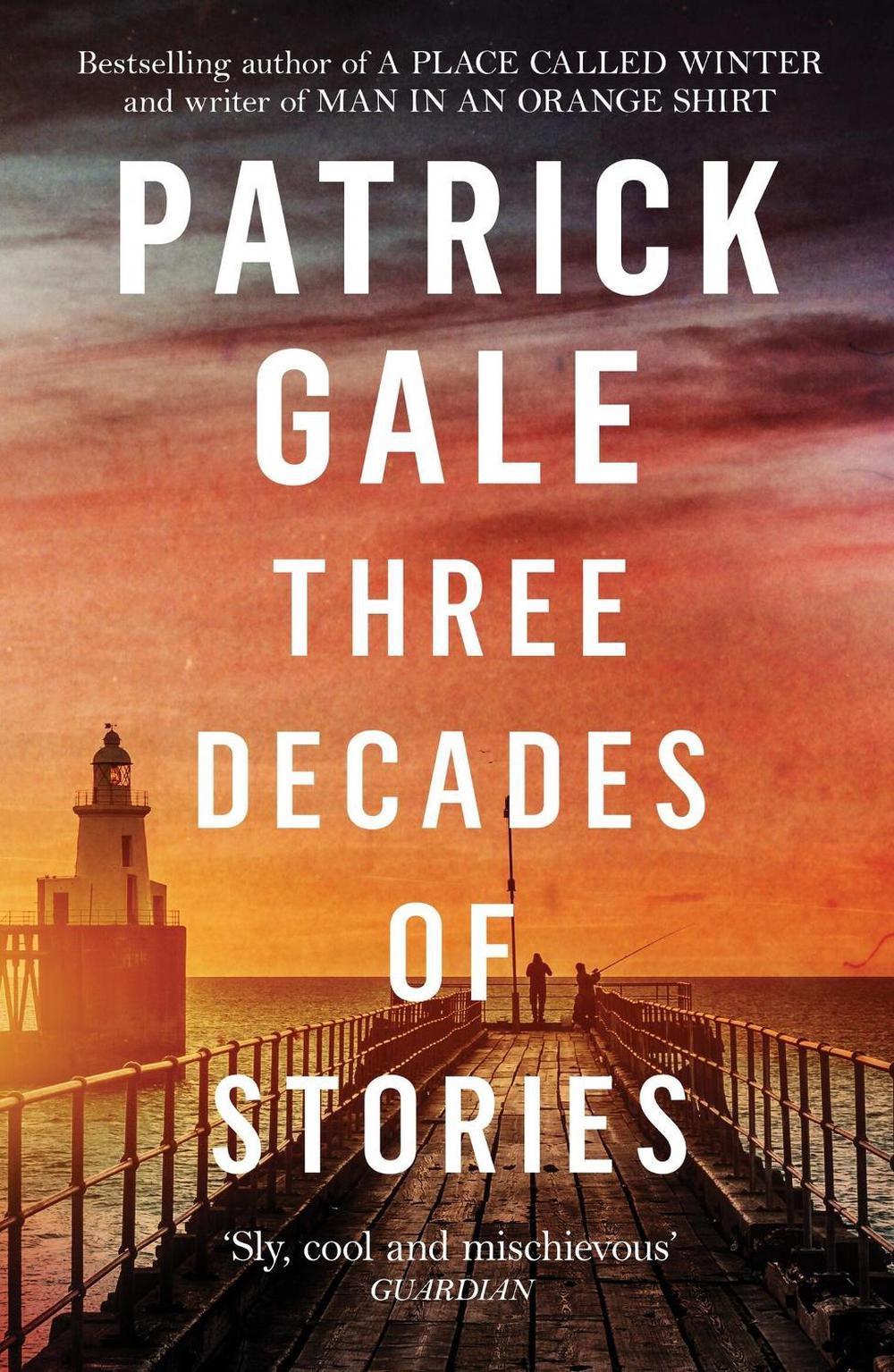 Three Decades of Stories by Patrick Gale - ISBN: 9781472258083