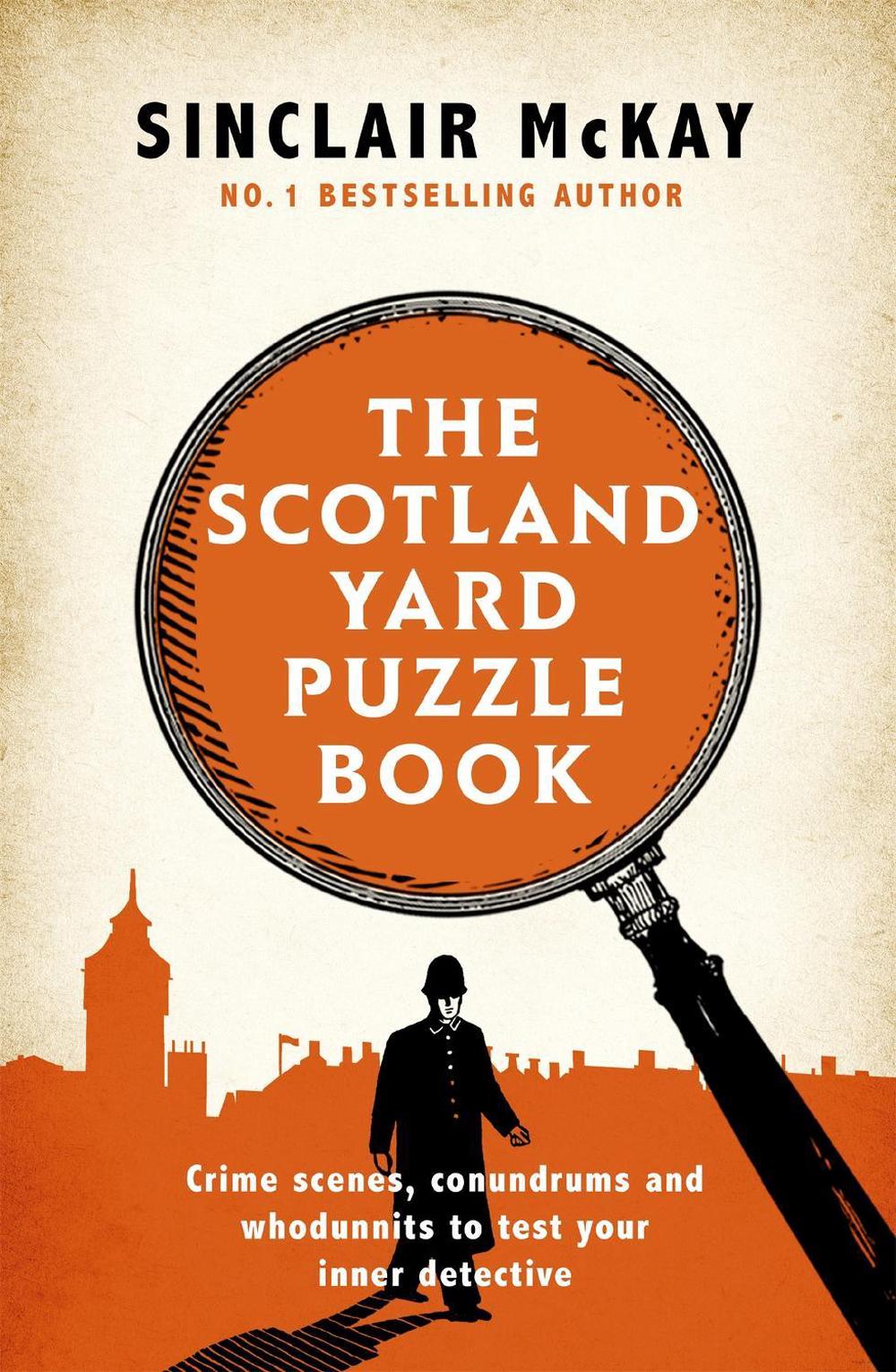 The Scotland Yard Puzzle Book by Sinclair McKay - ISBN: 9781472258335