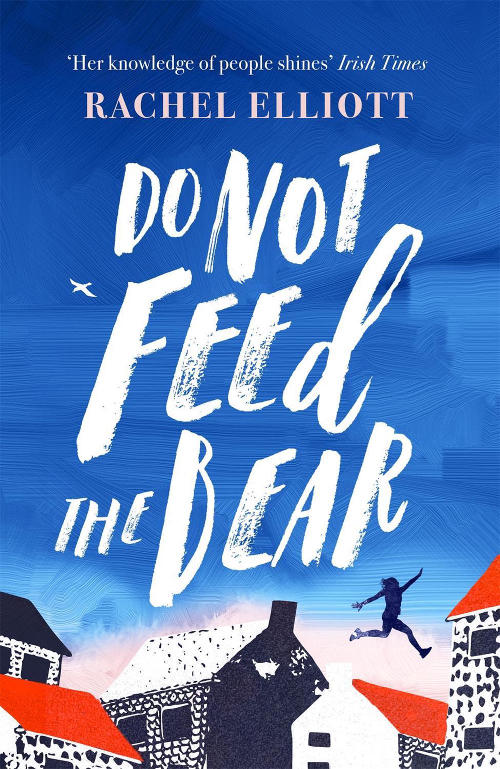 Do Not Feed the Bear by Rachel Elliott - ISBN: 9781472259424