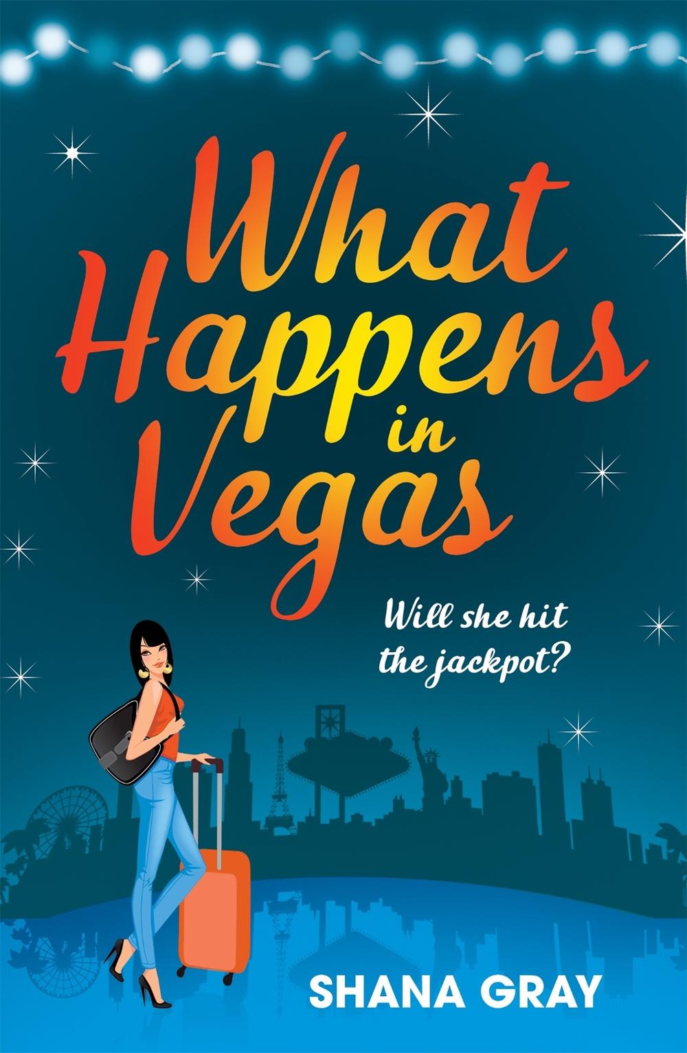 What Happens In Vegas by Shana Gray - ISBN: 9781472260017