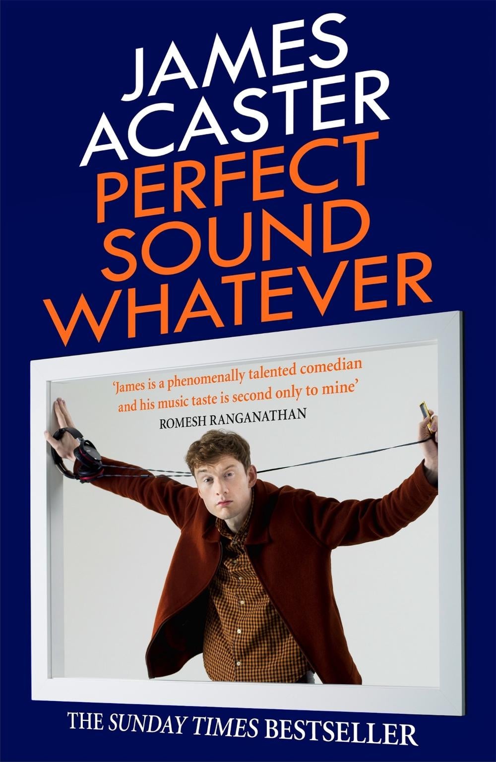 Perfect Sound Whatever by James Acaster - ISBN: 9781472260314