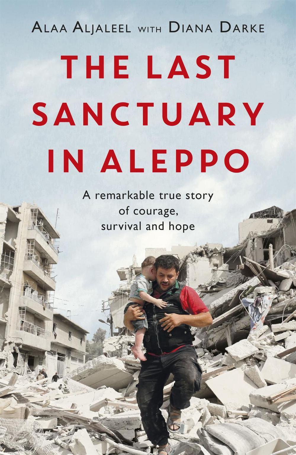 The Last Sanctuary in Aleppo by Alaa Aljaleel - ISBN: 9781472260581