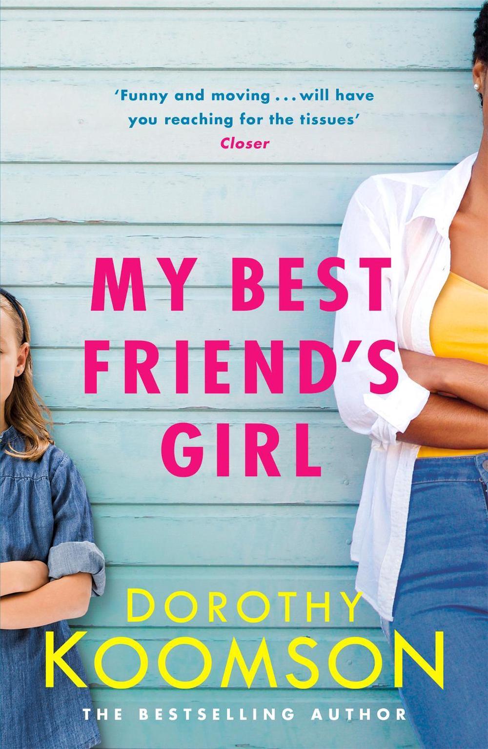My Best Friend's Girl by Dorothy Koomson - ISBN: 9781472261625