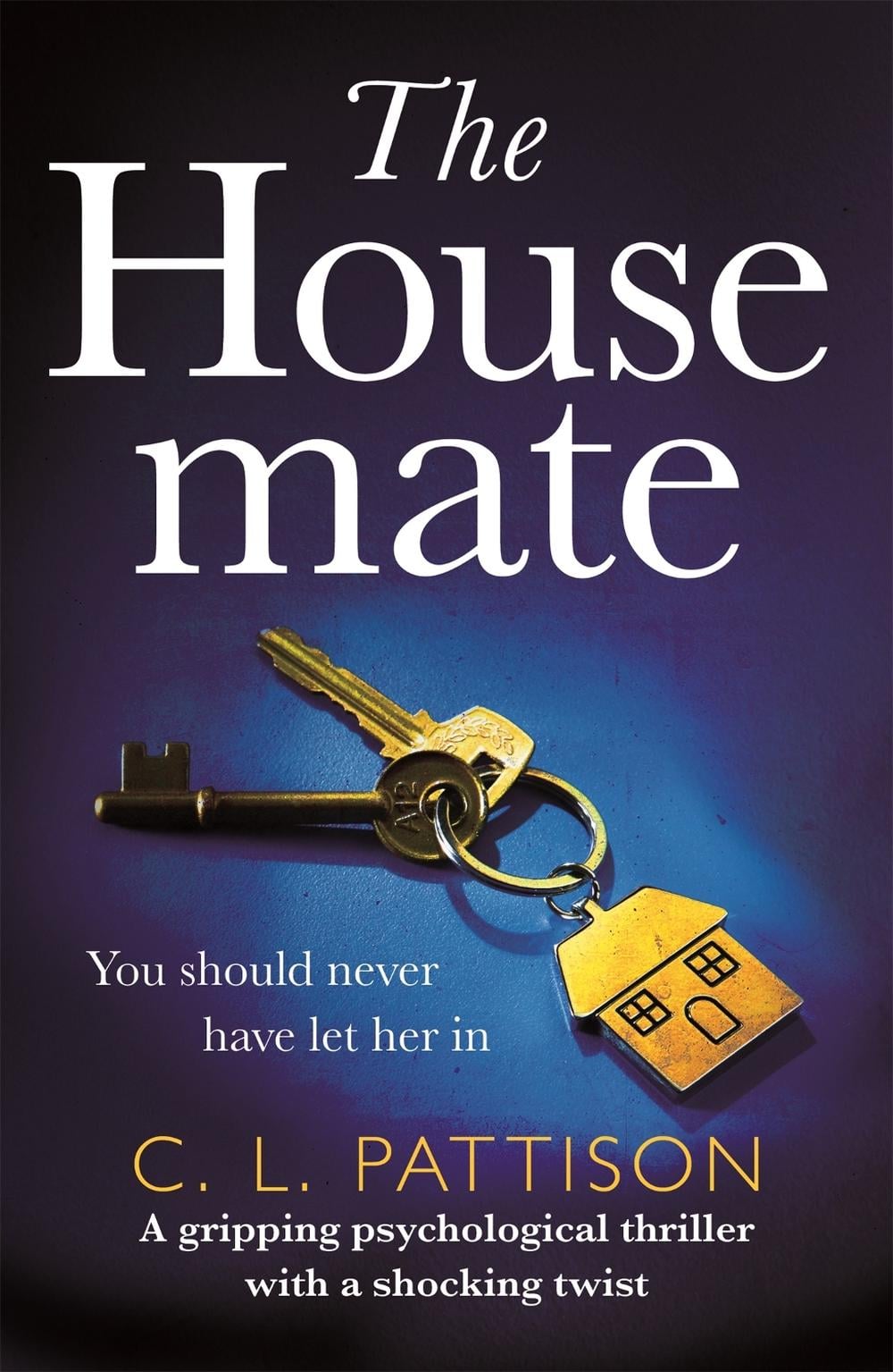 The Housemate by C.L. Pattison - ISBN: 9781472261991
