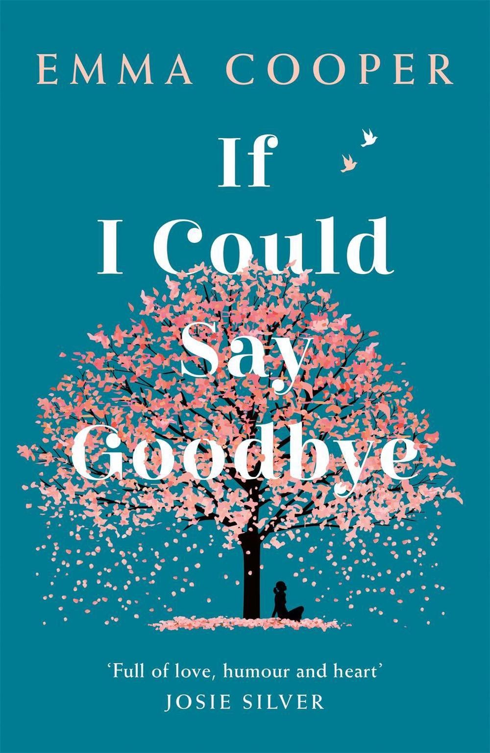 If I Could Say Goodbye by Emma Cooper - ISBN: 9781472265043