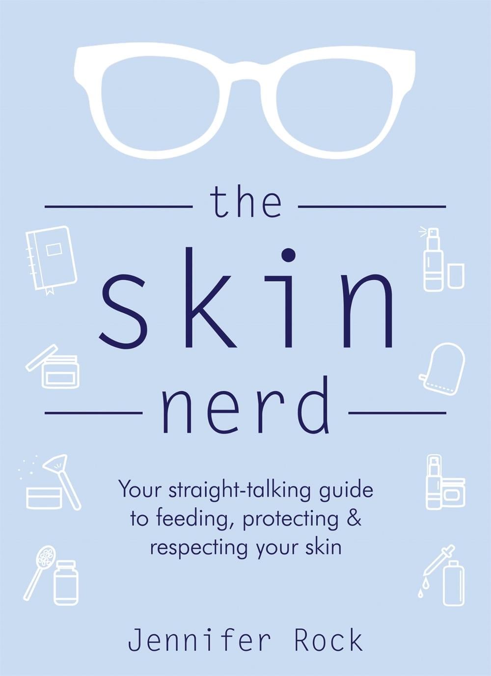 The Skin Nerd by Jennifer Rock - ISBN: 9781472265319