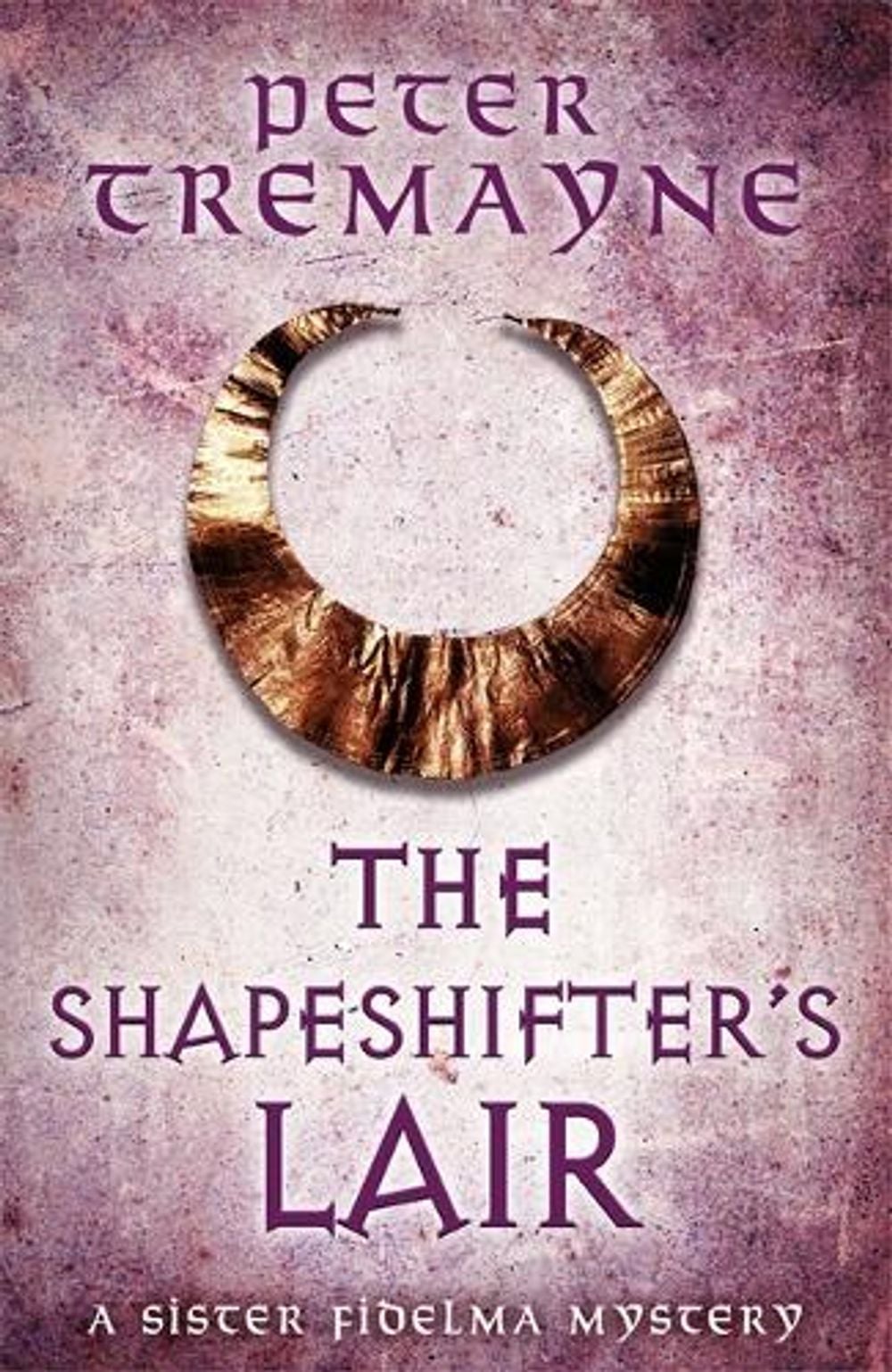 The Shapeshifter's Lair (Sister Fidelma Mysteries Book 31) by Peter Tremayne - ISBN: 9781472265388