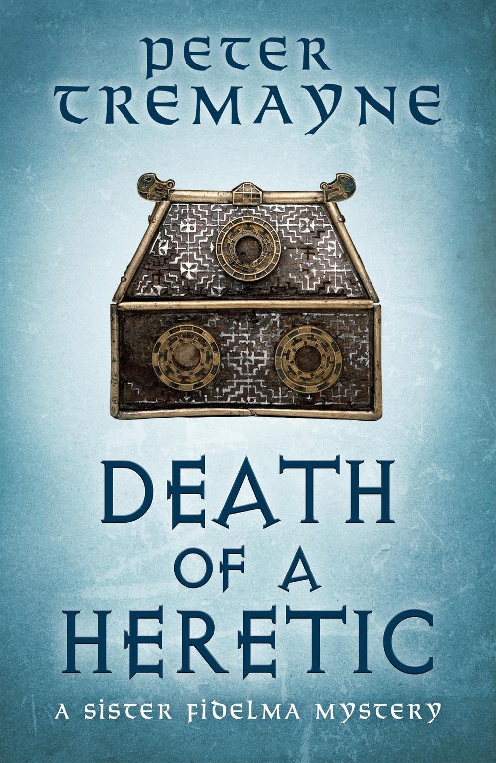 Death of a Heretic  (Sister Fidelma Mysteries Book 33) by Peter Tremayne - ISBN: 9781472265449