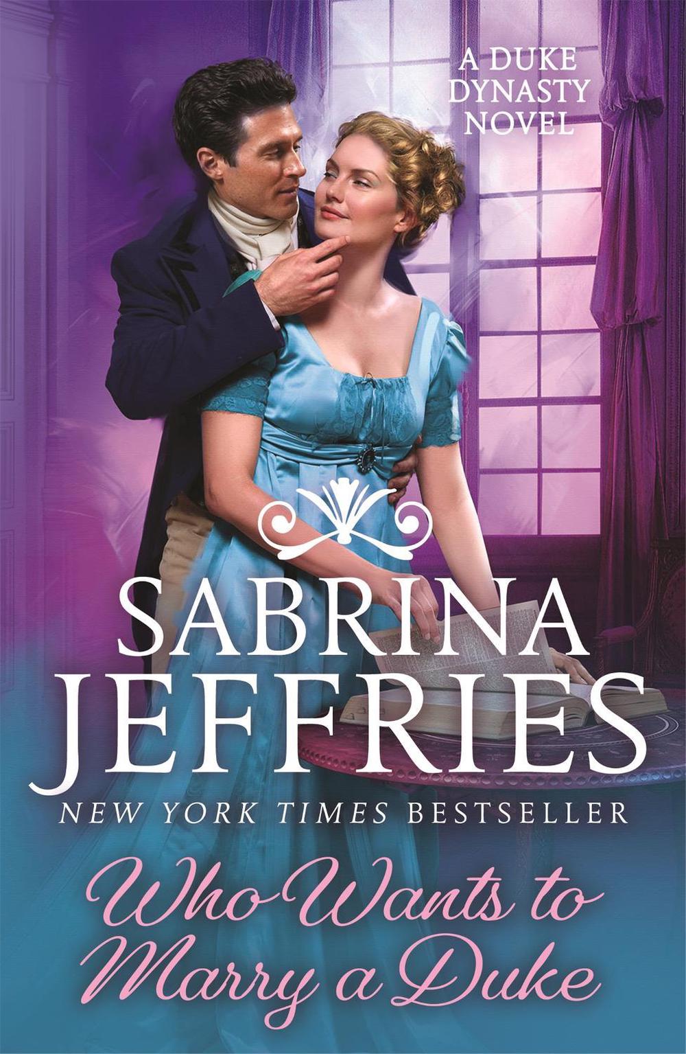 Who Wants to Marry a Duke by Sabrina Jeffries - ISBN: 9781472266330