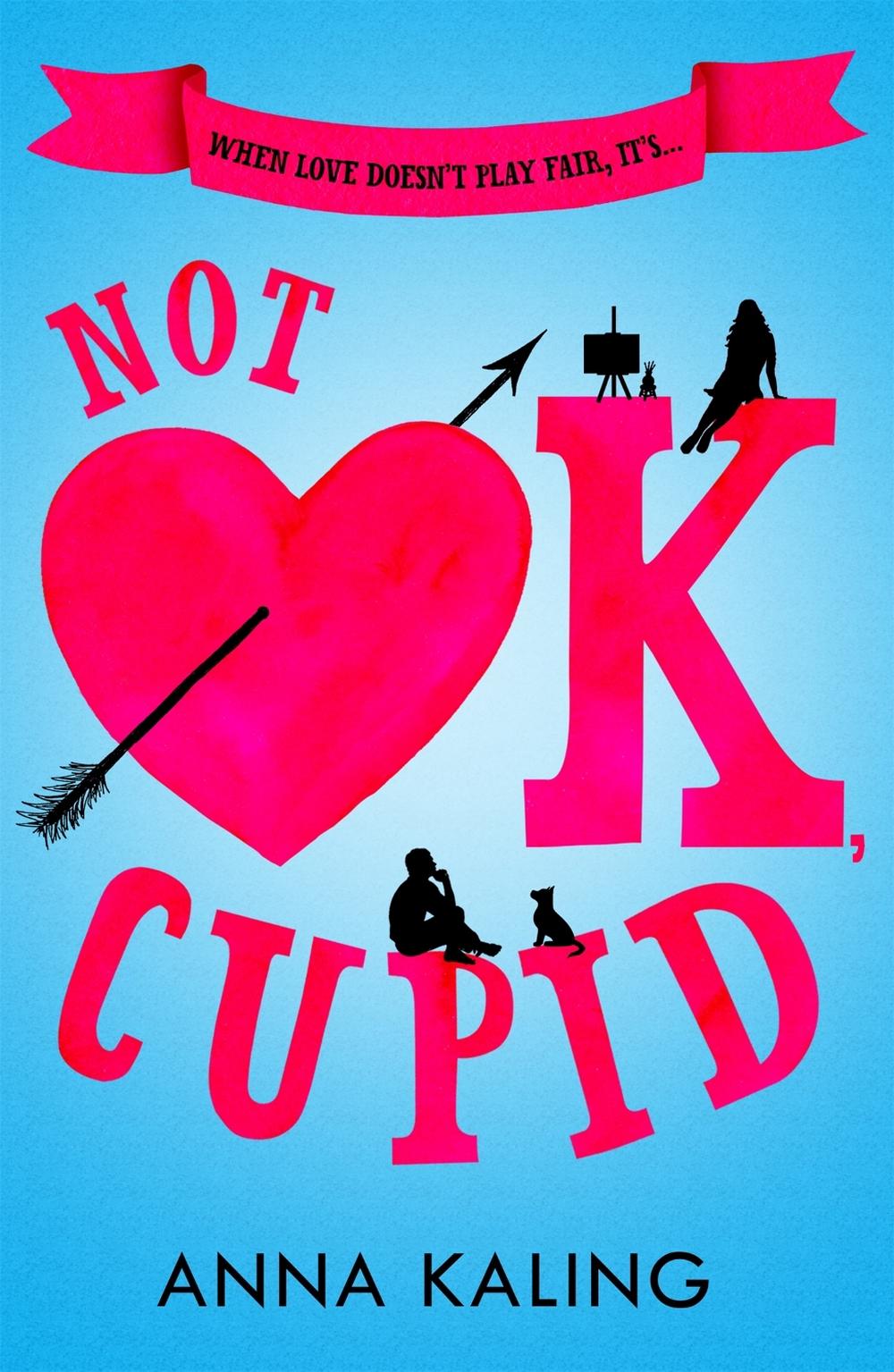 Not OK, Cupid by Anna Kaling - ISBN: 9781472266378